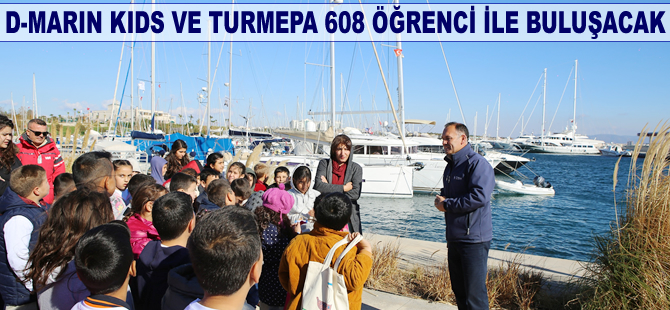 D-Marin Kids ve TURMEPA 608 öğrenci ile buluşacak