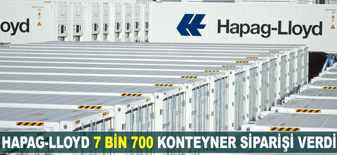 Hapag-Lloyd 7 bin 700 yeni soğutuculu konteyner siparişi verdi