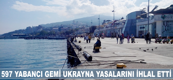 597 yabancı gemi Ukrayna yasalarını ihlal etti