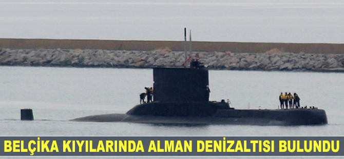Belçika kıyılarında Alman denizaltısı bulundu
