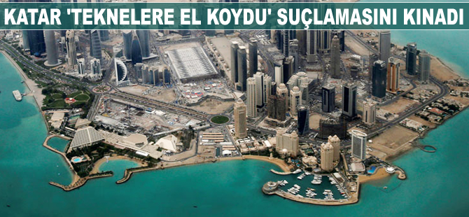 Katar 'teknelere el koydu' suçlamasını kınadı