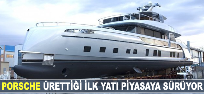 Porsche ürettiği ilk yatı piyasaya sürüyor