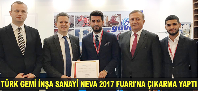 Türk Gemi İnşa Sanayi NEVA 2017 Fuarı'na çıkarma yaptı