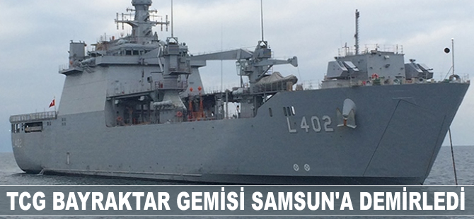 TCG Bayraktar gemisi Samsun'a demirledi