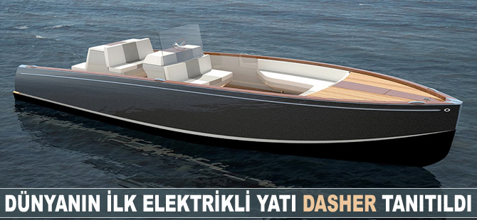 Dünyanın ilk elektrikli yatı Dasher tanıtıldı