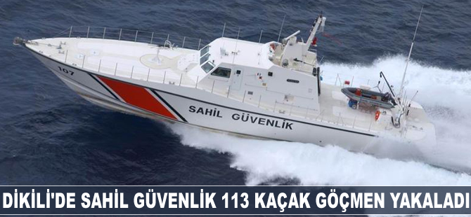 Dikili'de 113 kaçak göçmen yakalandı