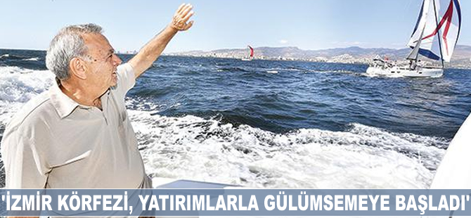 'İzmir Körfezi, yatırımlarla gülümsemeye başladı'