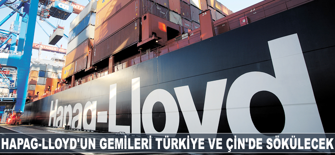 Hapag-Lloyd’un eski gemileri Türkiye ve Çin’de sökülecek