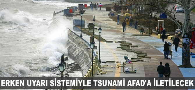 Marmara'da erken uyarı sistemiyle tsunami AFAD'a iletilecek