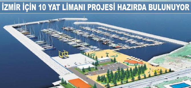İzmir için 10 yat limanı projesi hazırda bulunuyor