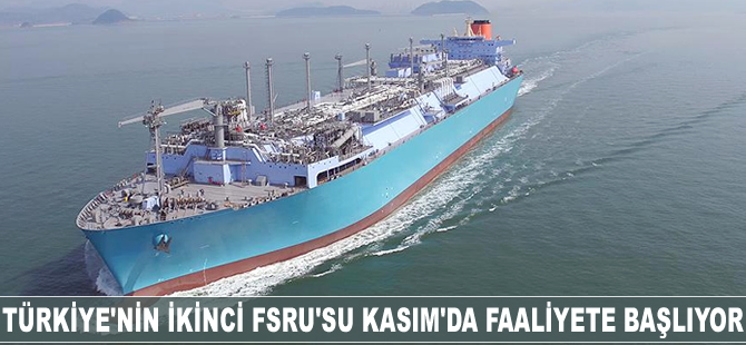 Türkiye'nin ikinci FSRU'su Kasım'da faaliyete başlıyor