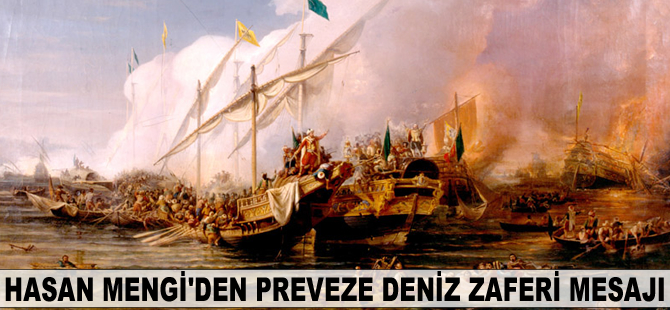 Hasan Mengi'den Preveze Deniz Zaferi mesajı