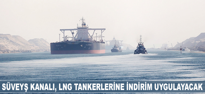 Süveyş Kanalı, LNG tankerlerine indirim uygulayacak