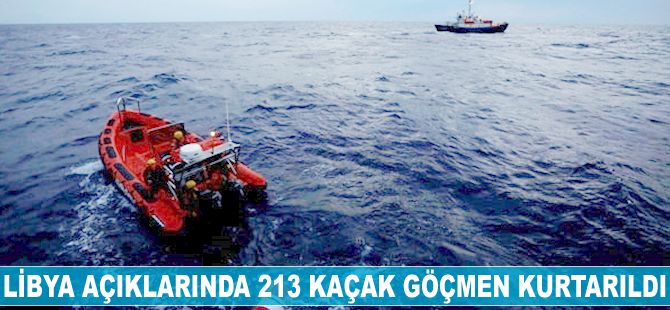 Libya açıklarında 213 kaçak göçmen kurtarıldı