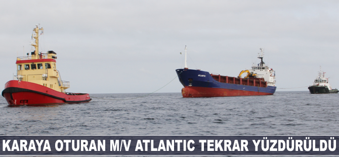 Karaya oturan M/V Atlantic tekrar yüzdürüldü