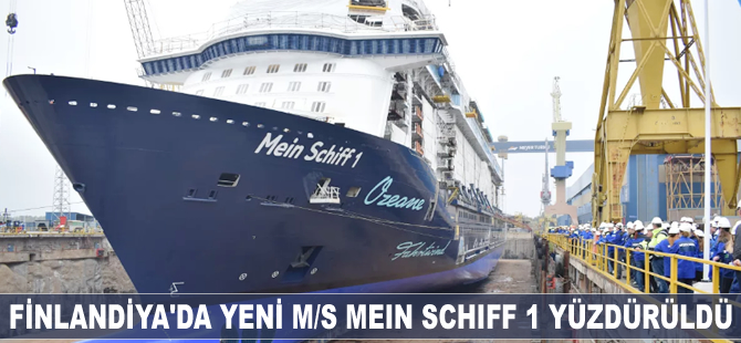 Yeni M/S Mein Schiff 1 yüzdürüldü