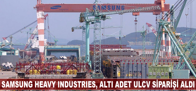 Samsung Heavy Industries, altı adet ULCV siparişi aldı