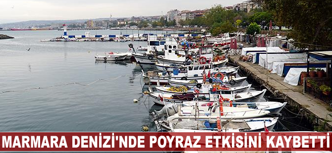 Marmara'da poyraz etkisini kaybetti