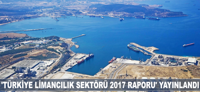 Türkiye Limancılık Sektörü 2017 Raporu yayınlandı