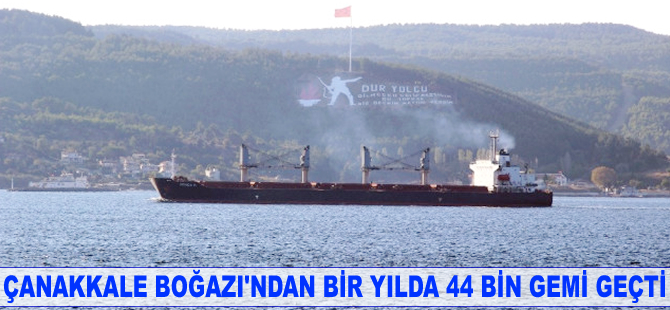 Çanakkale Boğazı'ndan bir yılda 44 bin gemi geçti