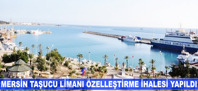 Mersin Taşucu Limanı özelleştirme ihalesi yapıldı