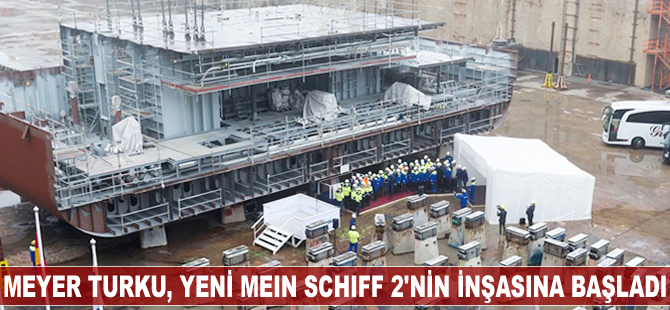 Meyer Turku, yeni Mein Schiff 2’nin inşasına başladı