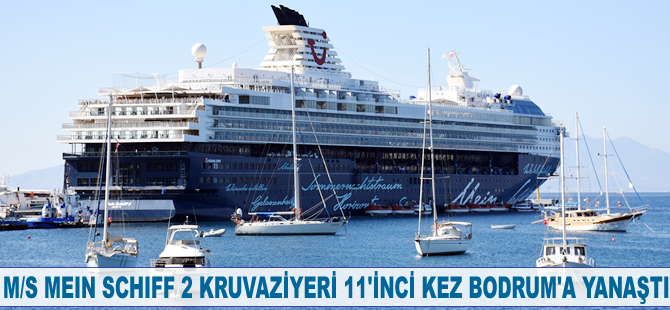 M/S Mein Schiff 2, 11'inci kez Bodrum'a yanaştı