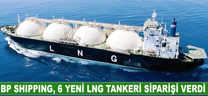 BP Shipping, 6 yeni LNG tankeri siparişi verdi