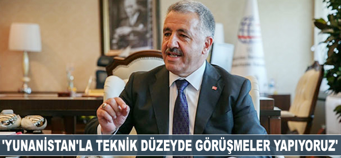 Ahmet Arslan: Yunanistan'la teknik düzeyde görüşmeler yapıyoruz