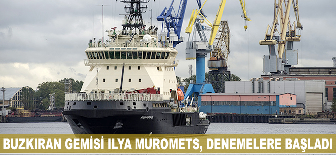 Buzkıran gemisi İlya Muromets, Baltık Denizi'nde denemelere başladı
