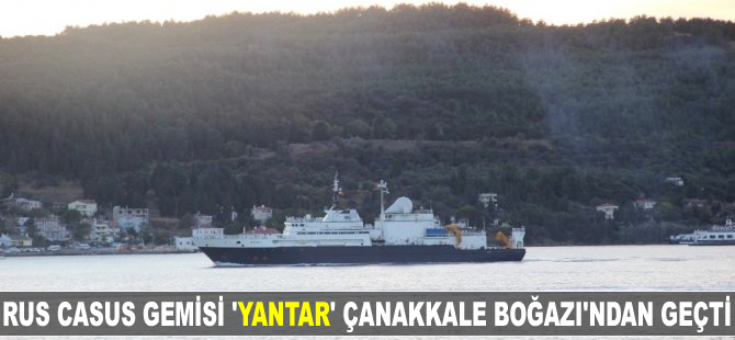 Rus casus gemisi 'Yantar' Çanakkale Boğazı'ndan geçti