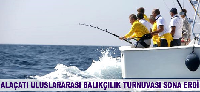 Alaçatı Uluslararası Balıkçılık Turnuvası sona erdi