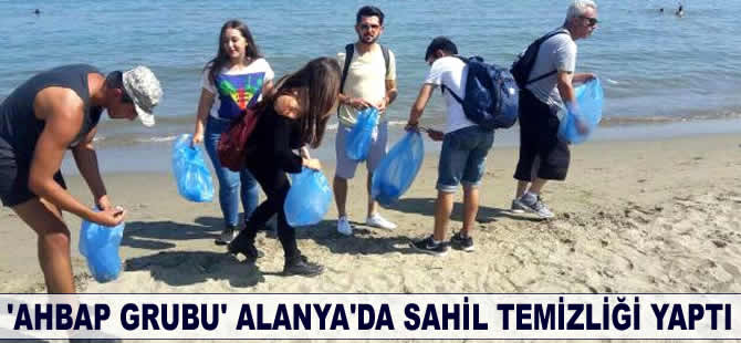 'AHBAP Grubu' Alanya'da sahil temizliği yaptı