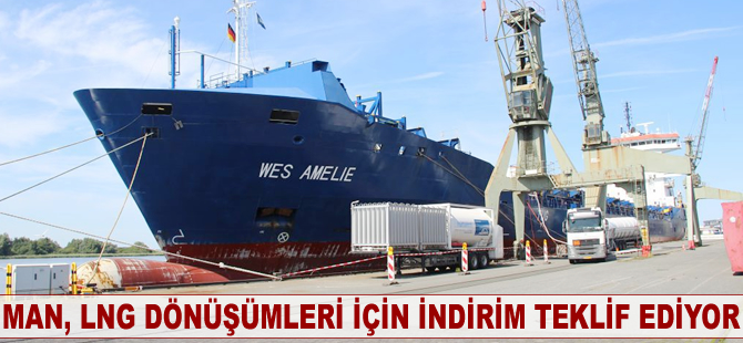 MAN, LNG dönüşümleri için indirim teklif ediyor