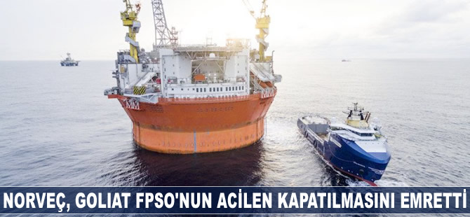 Norveç, Goliat FPSO’nun acilen kapatılmasını emretti