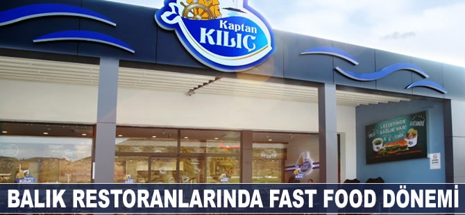 Balık restoranlarında fast food dönemi başladı