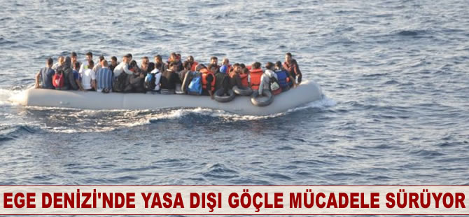 Ege Denizi'nde yasa dışı göçle mücadele sürüyor