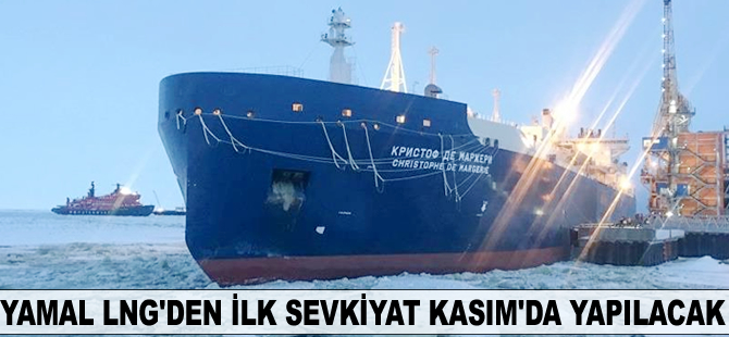 Yamal LNG’den ilk sevkiyat Kasım’da yapılacak