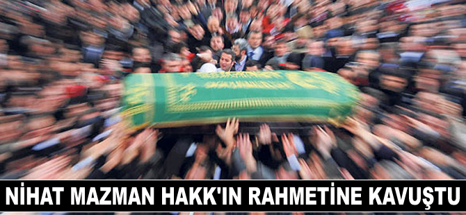 İbrahim Mazman'ın babası Nihat Mazman Hakk'ın rahmetine kavuştu