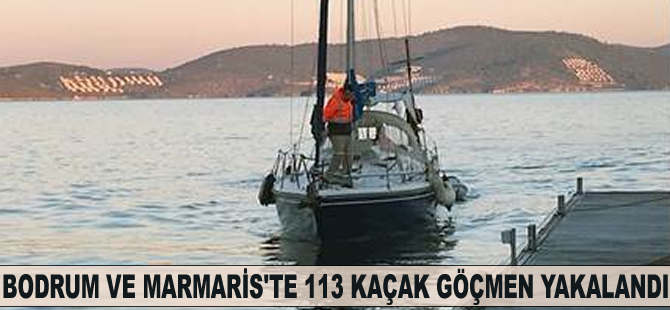 Bodrum ve Marmaris'te 113 kaçak göçmen yakalandı
