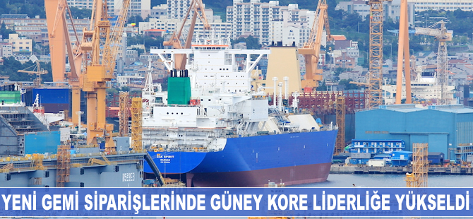 Yeni gemi siparişlerinde Güney Kore liderliğe yükseldi
