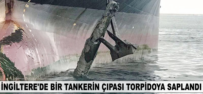 Tankerin çıpası torpidoya saplandı