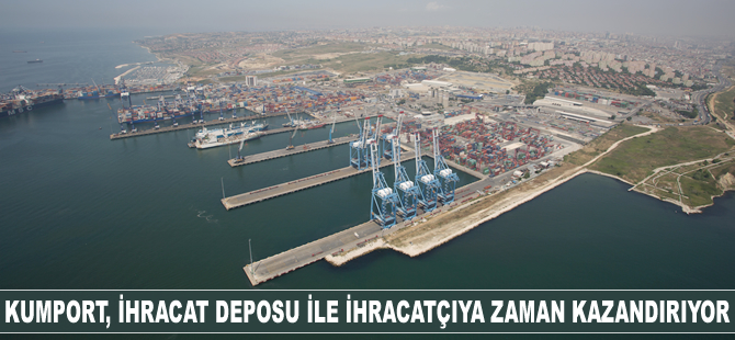 Kumport ihracat deposu ile ihracatçıya zaman kazandırıyor