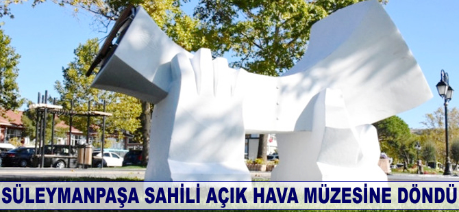 Süleymanpaşa sahili açık hava müzesine döndü