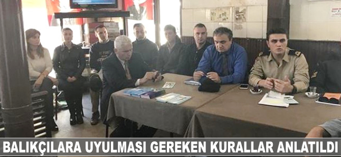 Balıkçılara uyulması gereken kurallar anlatıldı