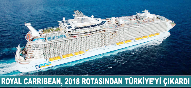 Royal Carribean, 2018 rotasından Türkiye'yi çıkardı