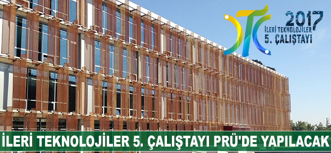 İleri Teknolojiler 5. Çalıştayı, PRÜ Tuzla Deniz Kampüsü'nde yapılıyor