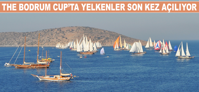 The Bodrum Cup'ta yelkenler son kez açılıyor