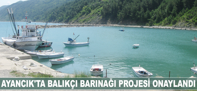 Ayancık'ta yapılacak olan balıkçı barınağı projesi onaylandı