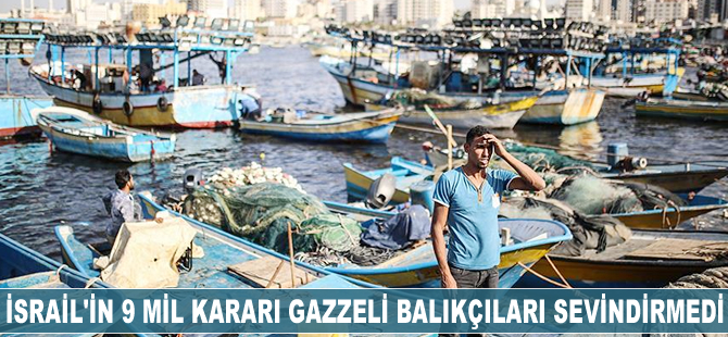 İsrail'in 9 mil kararı Gazzeli balıkçıları sevindirmedi